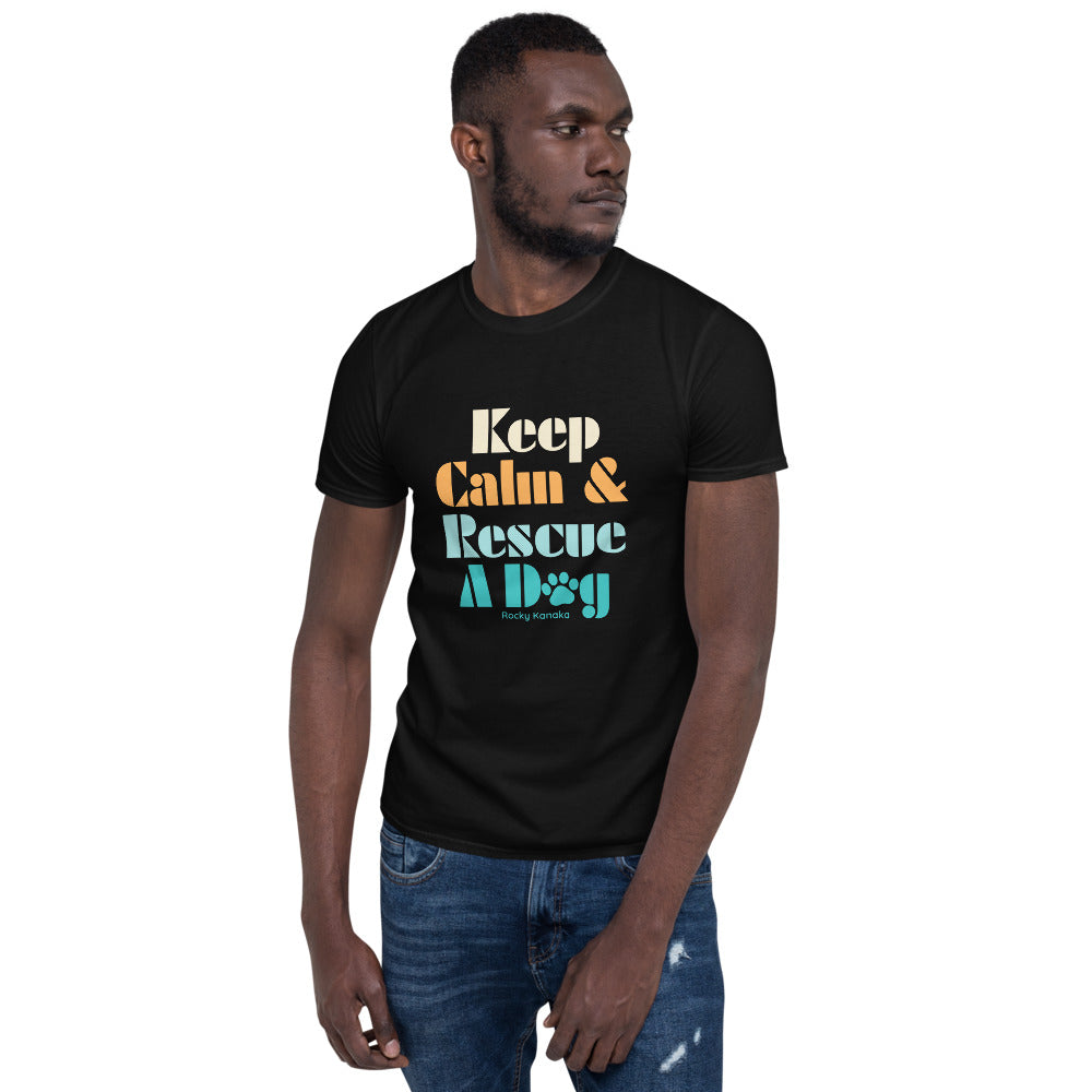 Keep Calm &amp; Rescue A Dog - Short-Sleeve Unisex T-Shirt