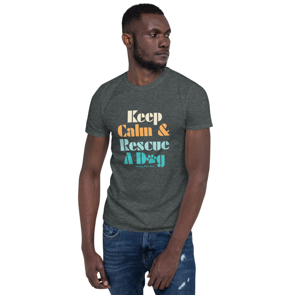 Keep Calm &amp; Rescue A Dog - Short-Sleeve Unisex T-Shirt