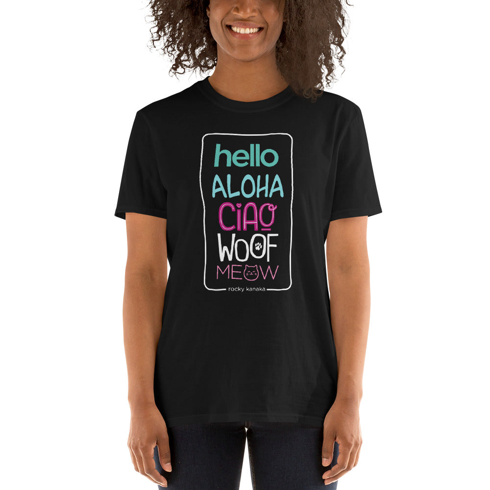 Hello Aloha Ciao Woof Meow T-Shirt by Rocky Kanaka